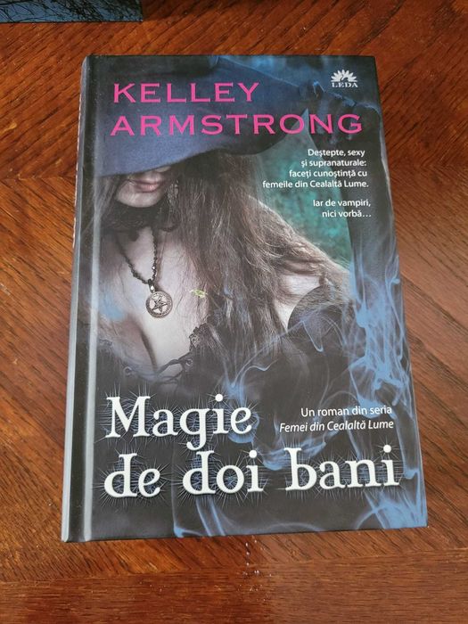 Magie de doi bani. Seria Femei din cealalta lume. Kelley Armstrong