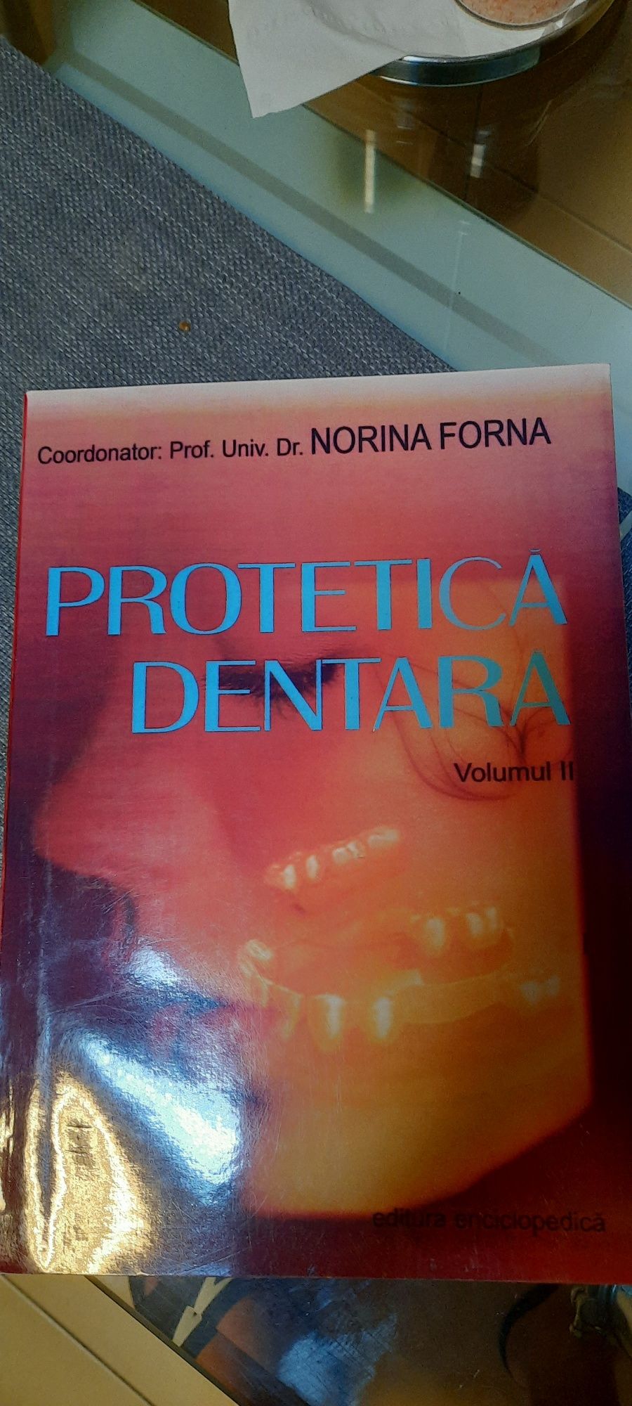 Autor.  Prof .Univ. Dr. Norina Fornea    PROTETICA DENTARA.