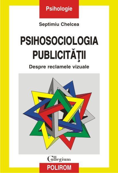 Vand Carte Psihosociologia Publicitatii (Septimiu CHELCEA)/NOUA