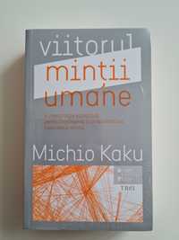 Viitorul minții umane - Michio Kaku