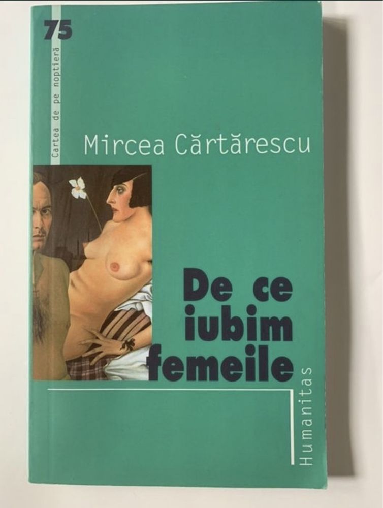 Mircea Cartarescu - “Travesti” si “De ce iubim femeile”