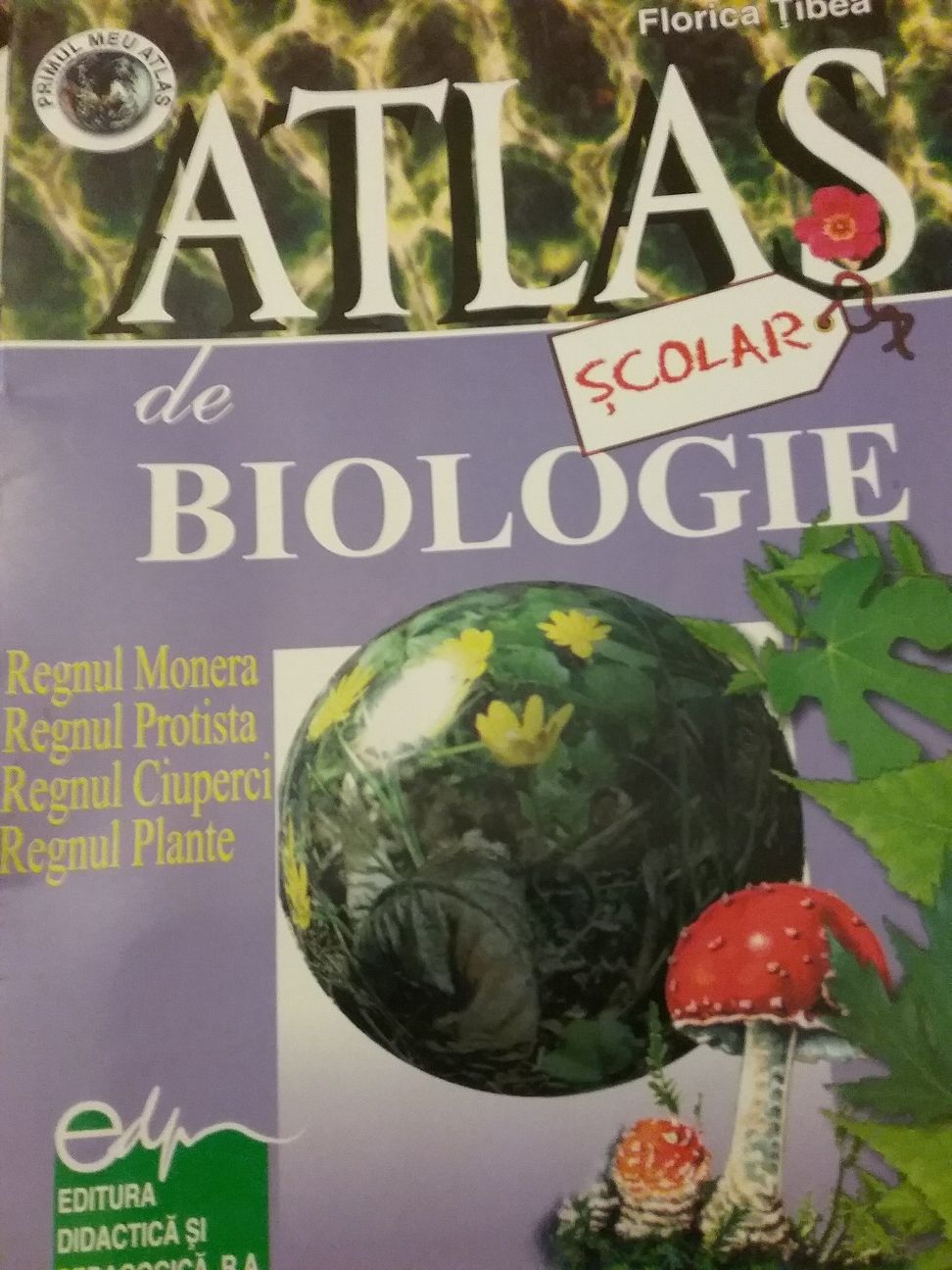 Atlas de biologie - regnul monera, protista, ciuperci, plante