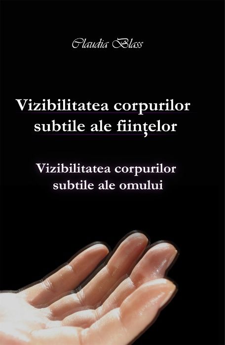 Carte 'Vizibilitatea Corpurilor Subtile ale Fiintelor'