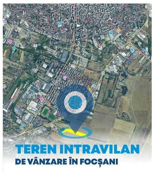 Teren intravilan de vanzare in Focsani