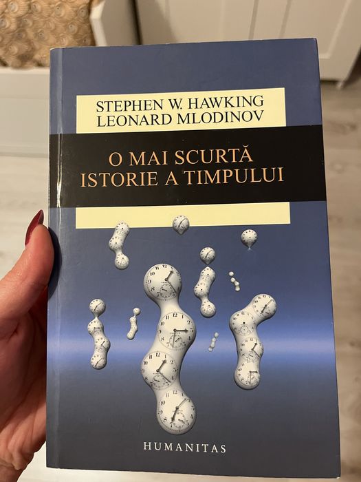 Stephen Hawking si Leonard Mlodinov - O Mai Scurta Istorie a Timpului