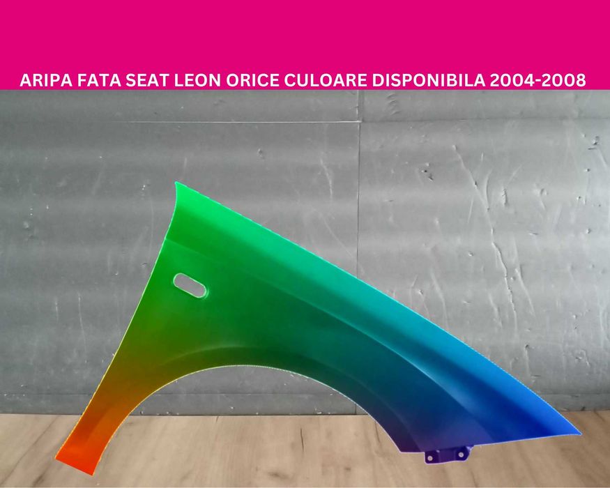 Aripa fata Seat Leon Negru,Gri,Alb,Albastru,Rosu,Verde stanga-dreapta