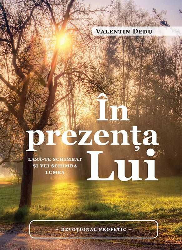 În prezența Lui - Devotional profetic - Valentin Dedu