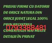 Preluăm firme cu datorii de orice fel din orice judet