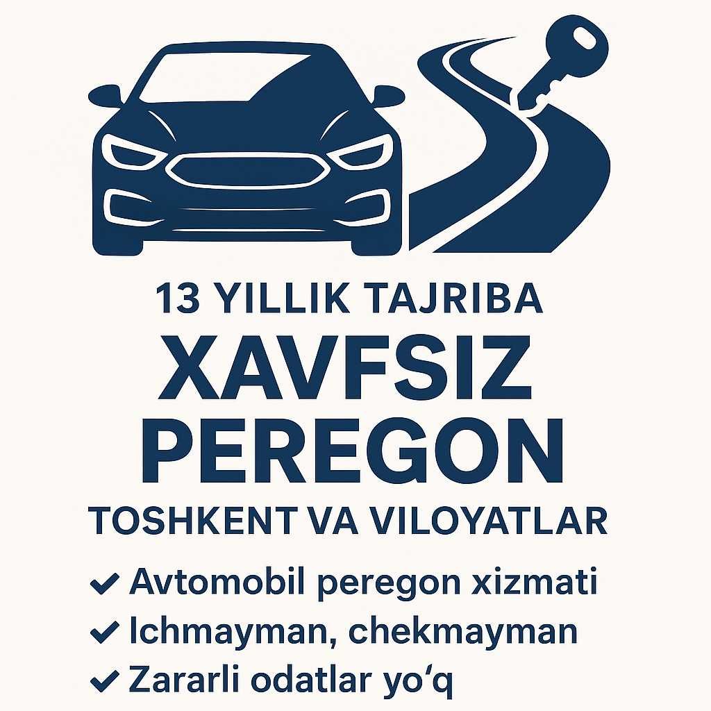 Перегон авто/трезвый водитель/xavfsiz yetkazish.Toshkent va viloyatlar