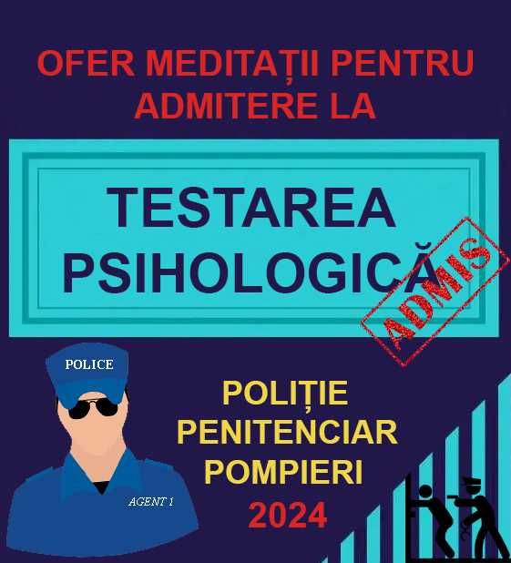 Meditatii pentru admiterea la examenul psihologic MAI, ANP, ISU