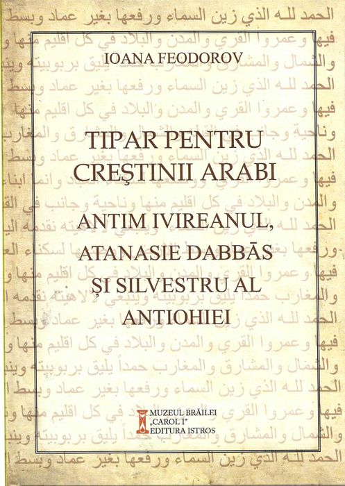 Carte Tipar pentru crestinii arabi Antim Ivireanul istorie