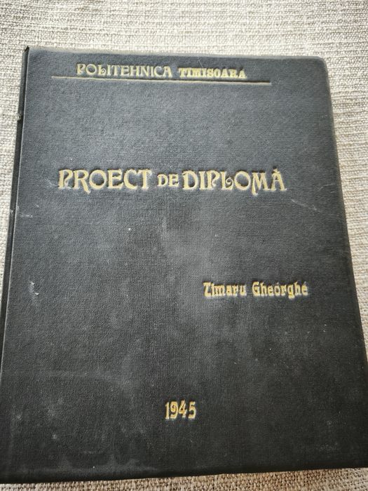 Proiect de diploma din 1945 la Politehnica Timisoara