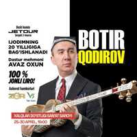 Botir Qodirov konsertiga bilet sotiladi.