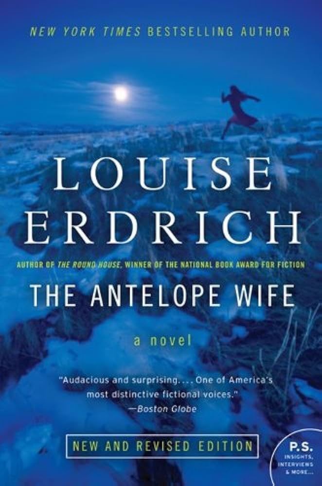 “The Antelope Wife” Louise Erdrich- ediția nouă și revizuită
