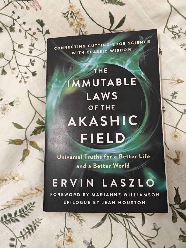 The immutable laws of the Akashic field, Ervin Laszlo