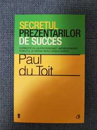 Secretul prezentarilor de succes - autor Paul du Toit