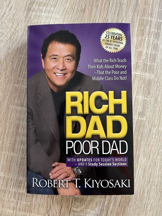 Rich Dad Poor Dad by Robert Kiyosaki and Sharon Lechter