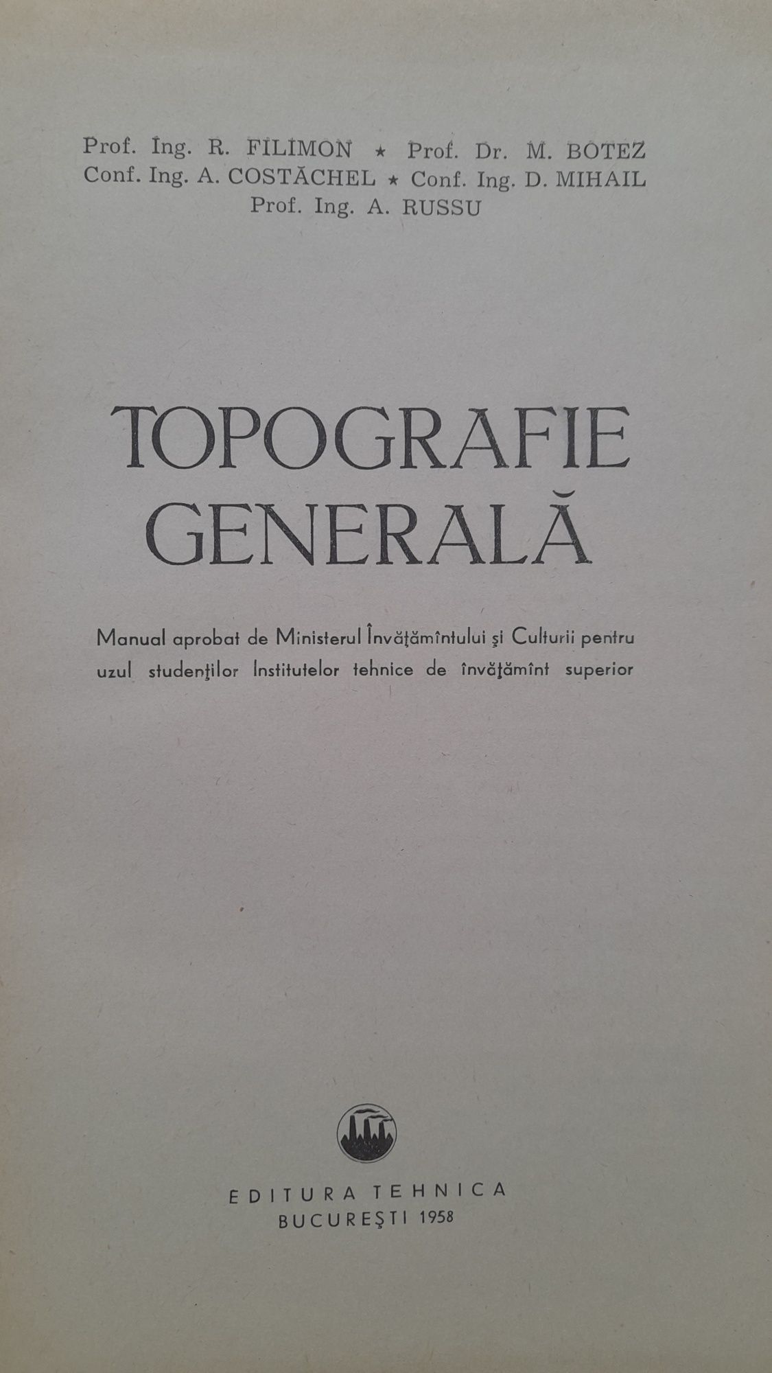 Topografie Generala - R Filimon M. Botez, ed. Tehnica 1958,