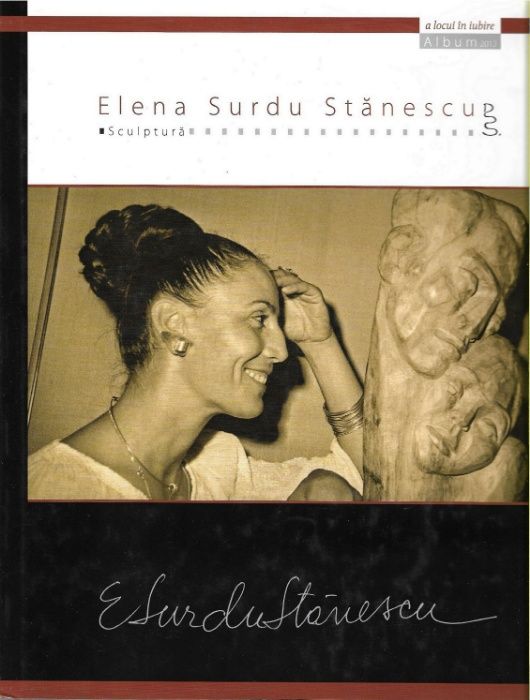 Carte album mare de SCULPTURA romaneasca Elena Surdu Stanescu, arta