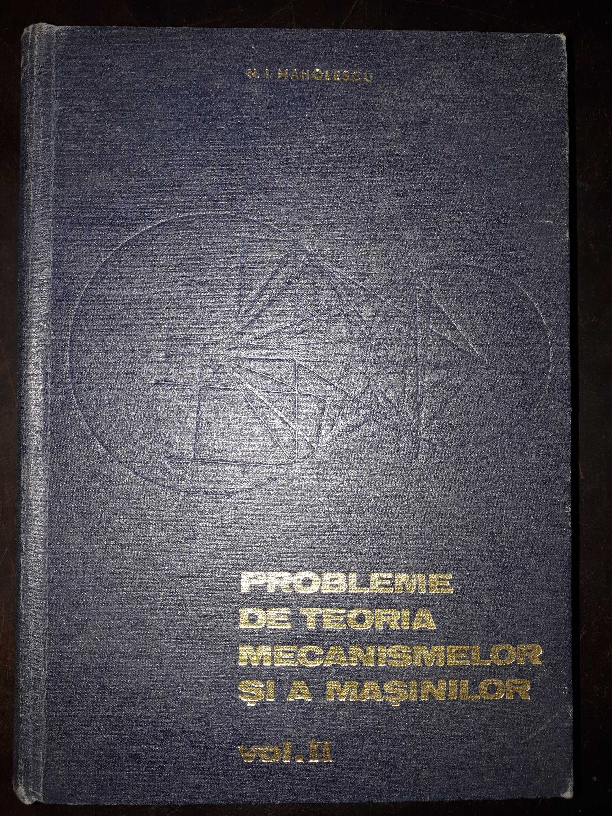 Probleme de teoria mecanismelor si a masinilor,  vol. II, N. Manolescu