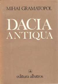 Cartea Dacia Antiqua, istorie si arta dacica & romana Mihai Gramatopol