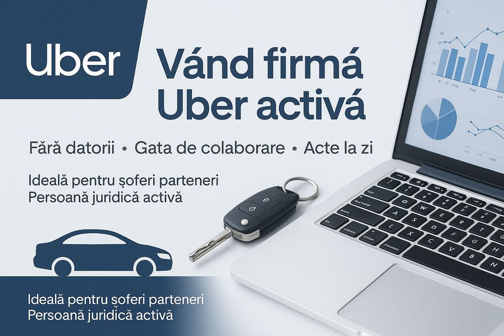 Vând firmă colaborare Uber-fără datorii, bilanț curat,pregatită de act