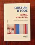 Mintea de pe urma autor Cristian Iftode