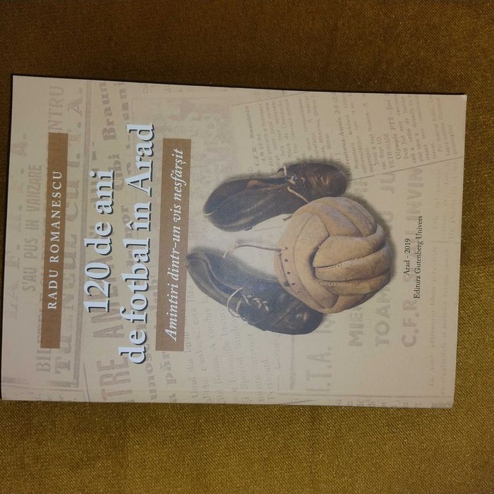 120 de ani de fotbal in Arad