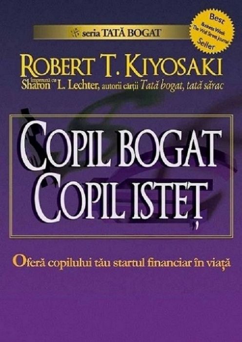 Super carte Robert Kiyosaki, Copil bogat, copil istet educ. financiara