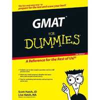 The GMAT For Dummies ®, 5th Edition - 2006 by Scott & Lisa Hatch
