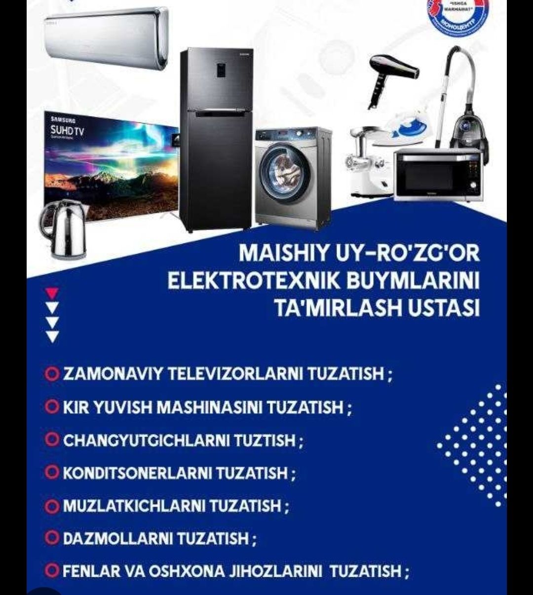 Tamirlash 
(Konditsioner 
Muzlatgich
Kir mashina 
Stabiliztor
Televizo