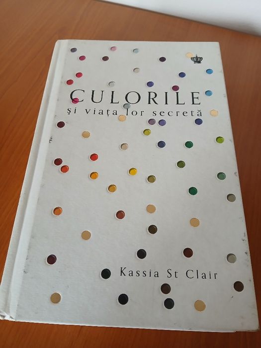 Culorile și viața lor secretă - Kassia St Clair