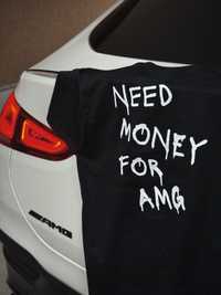 Тениска Need Money For AMG