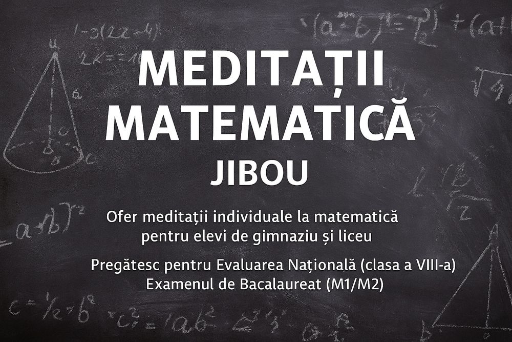 Meditații la matematica pentru examenul de BAC sau  Evaluare Nationala