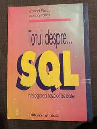 Totul despre... SQL - Interogarea bazelor de date