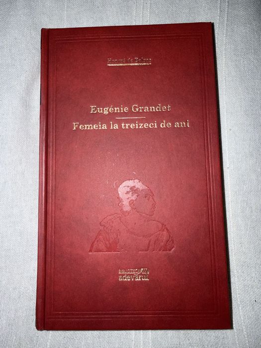 Cartea Eugenie Grandet. Femeia la treizeci de ani, Balzac
