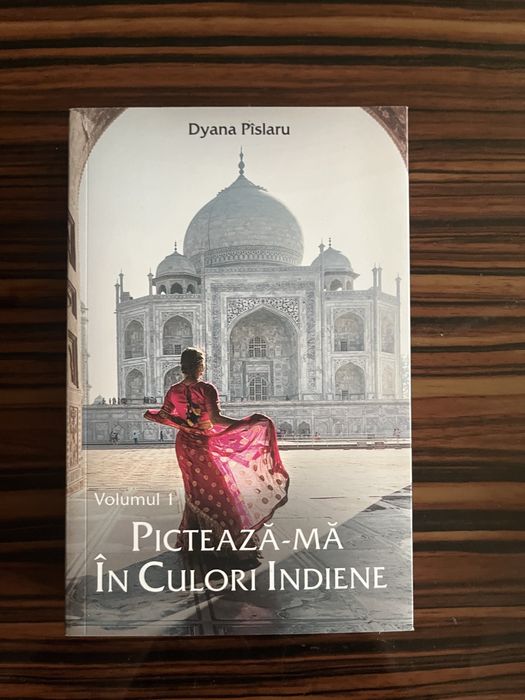 Picteaza-ma in culori indiene de Dyana Pislaru