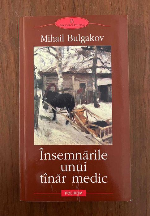 Insemnarile unui tanar medic - Mihail Bulgakov (Polirom)