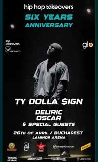 BILETE Concert TY Dolla Sign- Deliric - Oscar -HipHop TakeOvers