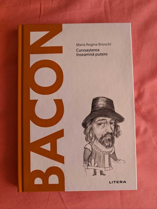 Seria Descopera filosofia. Maria Regina Brioschi - Francis Bacon