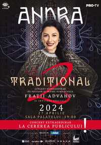 3 bilete concert Andra Traditional Sala Palatului 27.04.2024