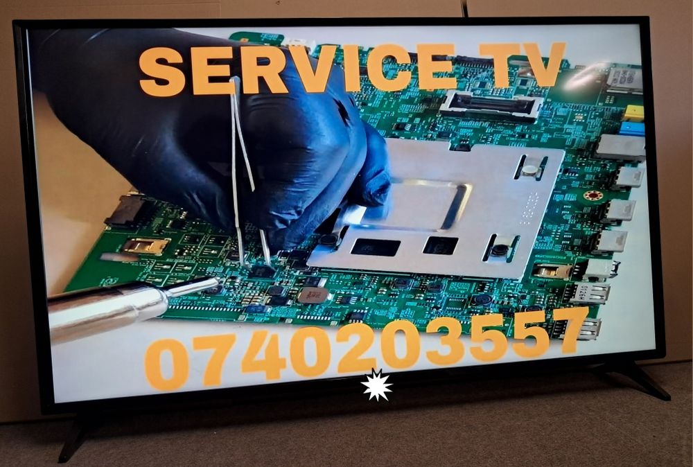 Reparatii si service televizoare Smart TV - LED,OLED, QLED, LCD, etc.
