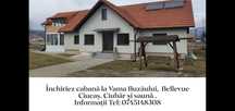 Închiriez cabană / casa de vacanță în Vama Buz