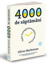 LICHIDARE STOC! 4000 de saptamani, Oliver Burkeman | Carti SAFIR