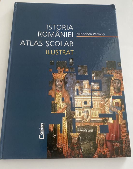 Istoria României. Atlas școlar ilustrat-Minodora Perovici
