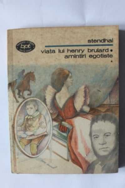 Stendhal: Viața lui Henry Brulard. Amintiri egotiste
