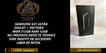 NDP Amanet Calea Mosilor 298 SAMSUNG S25 ULTRA , SIGILAT ( 38818 )