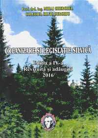 Organizare și Legislație Silvică, Ediția a IV-a, Revizuită și Adăugită