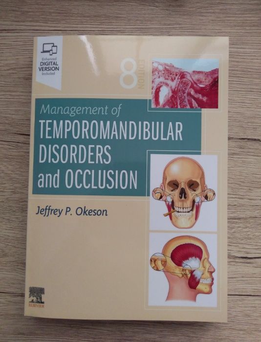 Management of Temporomandibular Disorders and Occlusion J.Okeson Ed.8