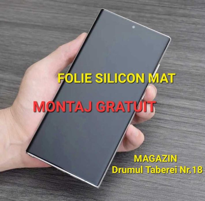 Folie Silicon Mat Samsung S10 S20 S21 S22 S23 S24 Ultra